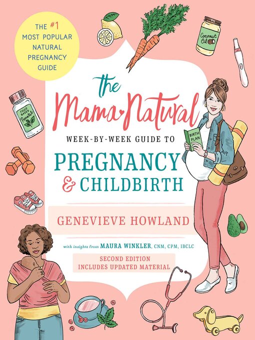 Title details for The Mama Natural Week-by-Week Guide to Pregnancy and Childbirth by Genevieve Howland - Available